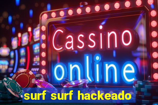 surf surf hackeado